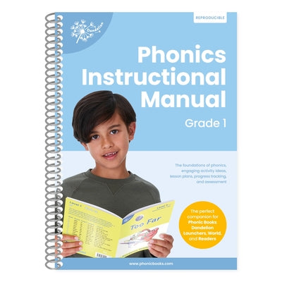 Phonic Books Dandelion Instructional Manual Grade 1: The Foundations of Phonics, Engaging Activity Ideas, Lesson Plans, Progress Tracking and Assessme by Phonic Books