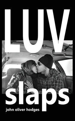 Luv Slaps by Hodges, John Oliver