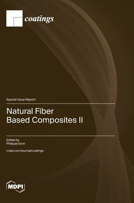 Natural Fiber Based Composites II by Evon, Philippe