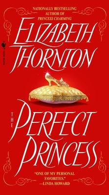 The Perfect Princess by Thornton, Elizabeth