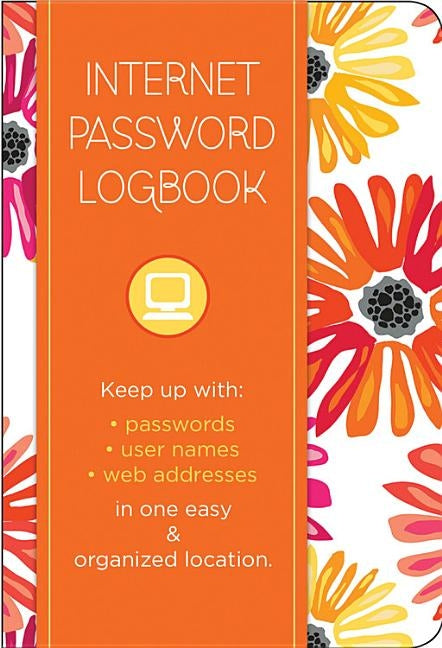 Internet Password Logbook - Botanical Edition: Keep Track Of: Usernames, Passwords, Web Addresses in One Easy & Organized Location by Brownell, Billie