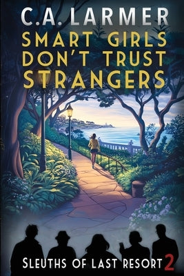 Smart Girls Don't Trust Strangers by Larmer, C. a.