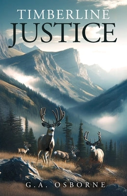 Timberline Justice by Osborne, Glenn