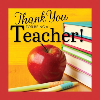 Thank You for Being a Teacher! by Peterson, Grace