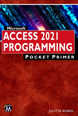 Microsoft Access 2021 Programming Pocket Primer by Korol, Julitta