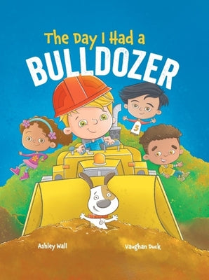 The Day I Had a Bulldozer by Duck, Vaughan