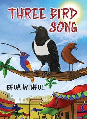 Three Bird Song by Winful, Efua