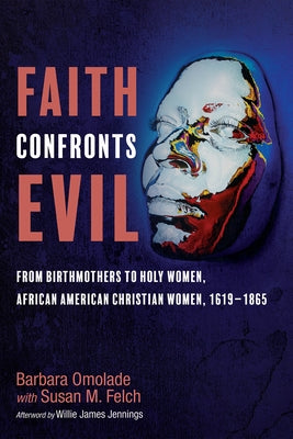 Faith Confronts Evil by Omolade, Barbara
