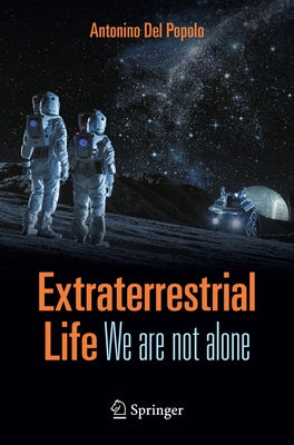 Extraterrestrial Life: We Are Not Alone by del Popolo, Antonino