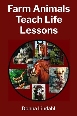 Farm Animals Teach Life Lessons by Lindahl, Donna