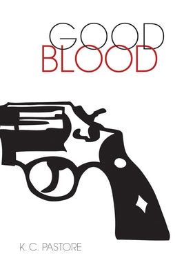 Good Blood by Pastore, K. C.
