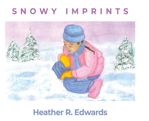 Snowy Imprints by Edwards, Heather R.