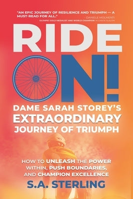 Ride On! Dame Sarah Storey's Extraordinary Journey of Triumph by Sterling, S. a.