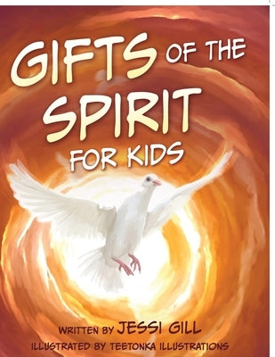 The Gifts of the Spirit: For Kids by Gill, Jessi