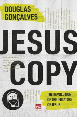 Jesuscopy: The Revolution of the Imitators of Jesus by Gon?alves, Douglas