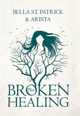 BROKEN but HEALING by St Patrick, Bella