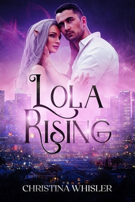 Lola Rising by Whisler, Christina