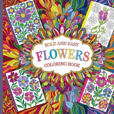 Flower Coloring Book, Relaxation Coloring Book: Large Print Bold & Easy Coloring Book, Simple and Easy Coloring Books for Women by Bidden, Laura