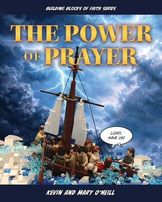 The Power of Prayer: Building Blocks of Faith Series by O'Neill, Kevin And Mary