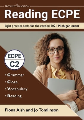 Reading ECPE: Eight practice tests for the revised 2021 Michigan exam by Aish, Fiona