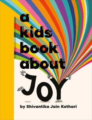 A Kids Book about Joy by Kothari, Shivantika Jain