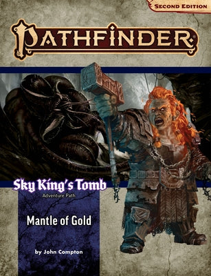 Pathfinder Adventure Path: Mantle of Gold (Sky King's Tomb 1 of 3) (P2) by Compton, John