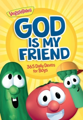 God Is My Friend: 365 Daily Devos for Boys by Veggietales