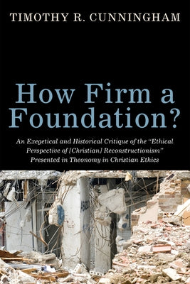 How Firm a Foundation? by Cunningham, Timothy R.