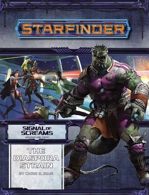 Starfinder Adventure Path: The Diaspora Strain (Signal of Screams 1 of 3) by Ferron, Eleanor