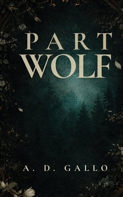 Part Wolf by Gallo, A. D.