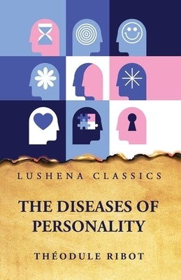 The Diseases of Personality by ThÃ©odule Ribot