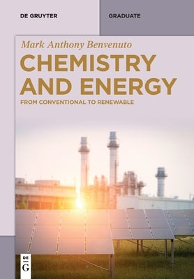 Chemistry and Energy: From Conventional to Renewable by Benvenuto, Mark Anthony