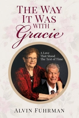 The Way It Was With Gracie by Fuhrman, Alvin