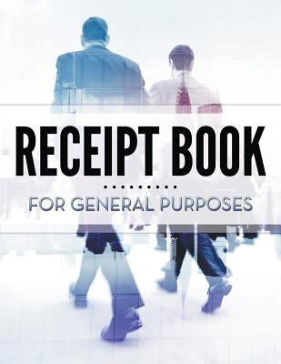 Receipt Book For General Purposes by Speedy Publishing LLC