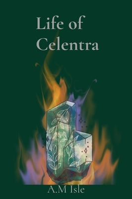 Life of Celentra by Isle, A. M.