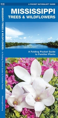 Mississippi Trees & Wildflowers by Kavanagh, James