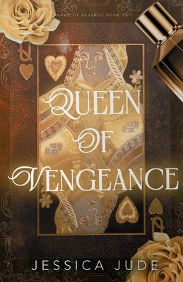 Queen of Vengeance: An Enemies to Lovers Bad Boy Romance by Jude, Jessica