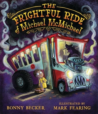 The Frightful Ride of Michael McMichael by Becker, Bonny