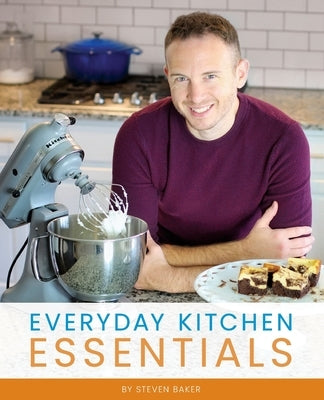 Everyday Kitchen Essentials by Baker, Steven