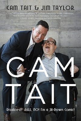 CAM Tait: Disabled? Hell No! I'm a Sit-Down Comic! by Tait, Cam
