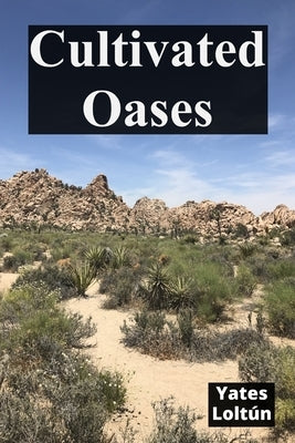 Cultivated Oases: Cognitive redirection for enhanced perception within alternate dimensions by LoltÃºn, Yates