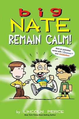 Big Nate: Remain Calm! by Peirce, Lincoln