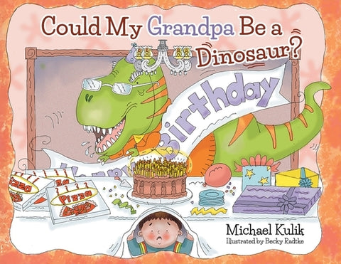 Could My Grandpa Be a Dinosaur? by Kulik, Michael