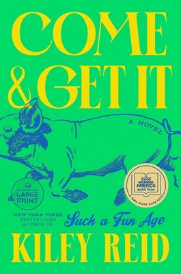 Come and Get It: A GMA Book Club Pick by Reid, Kiley