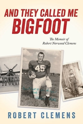 And They Called Me Bigfoot by Clemens, Robert