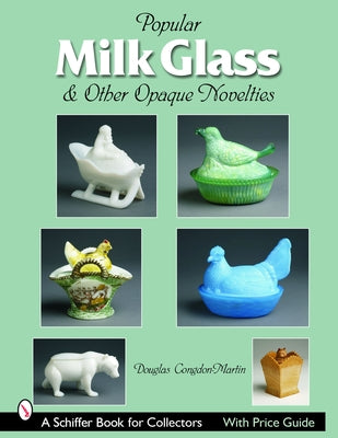 Milk Glass & Other Opaque Novelties by Congdon-Martin, Douglas