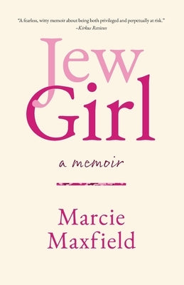 JewGirl: A Memoir on Being and Belonging by Maxfield