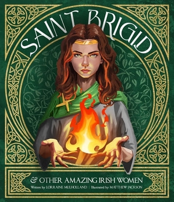 Saint Brigid & Other Amazing Irish Women by Mulholland, Lorraine