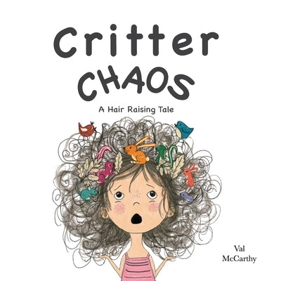 Critter Chaos: A Hair Raising Tale by McCarthy, Valeri