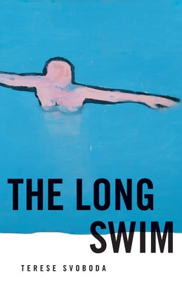 The Long Swim: Stories by Svoboda, Terese